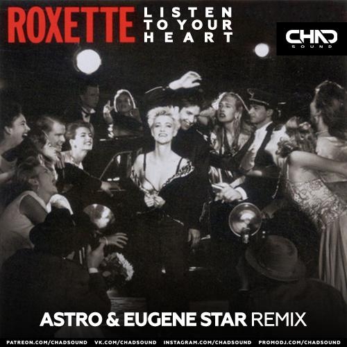 Listen To Your Heart (Astro x Eugene Star Radio Edit) - Roxette