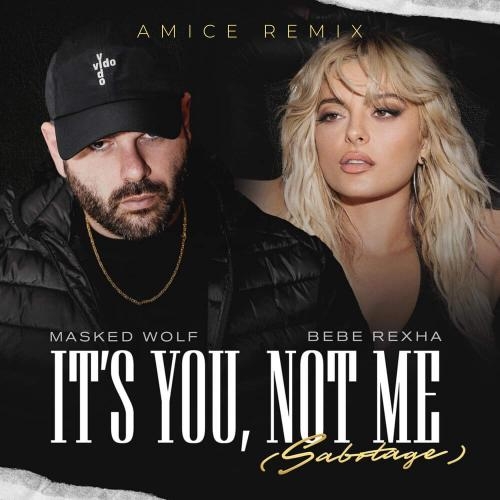 It Is You Not Me (Sabotage) (Amice Remix) - Masked Wolf feat. Bebe Rexha