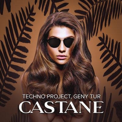 Castane - Techno Project, Geny Tur