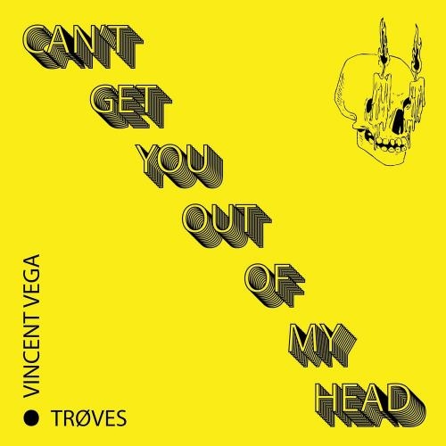 Can't Get You Out Of My Head - Vincent Vega & TRØVES