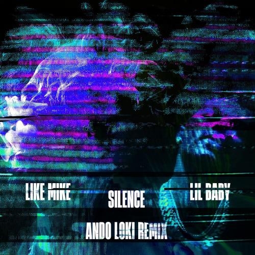 Silence (Ando Loki Remix) - Like Mike, Ando Loki & Lil Baby