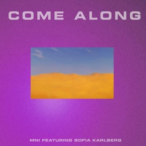 Come Along - Mni feat. Sofia Karlberg