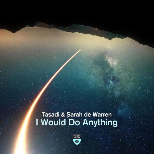 I Would Do Anything - Tasadi feat. Sarah De Warren