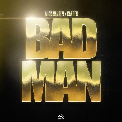 Bad Man - Nick Havsen feat. Kazden