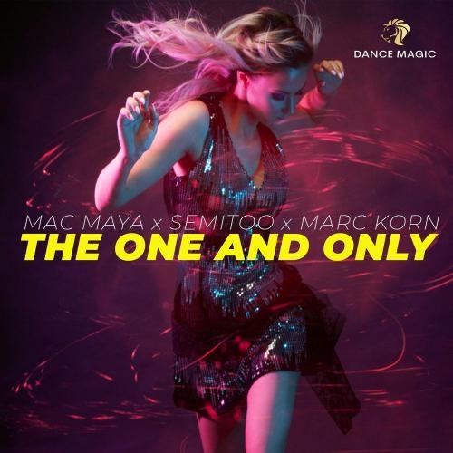 The One And Only (Radio Edit) - Mac Maya feat. Semitoo & Marc Korn