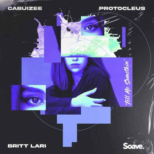 Tell Me Somethin - Cabuizee feat. Britt Lari x Protocleus