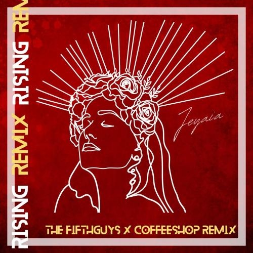 Rising (The FifthGuys & Coffeeshop Remix) - Jeyaia, The FifthGuys & Coffeeshop