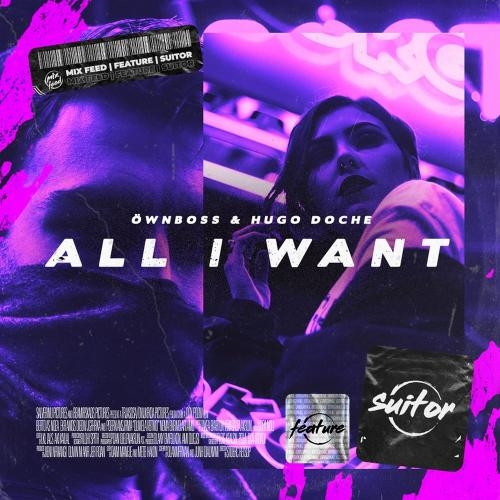 All I Want - Öwnboss & Hugo Doche