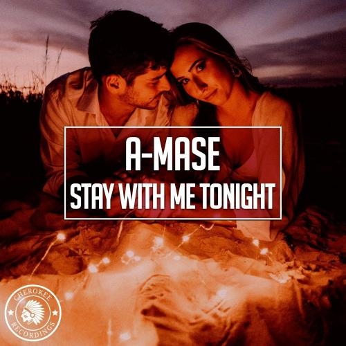 Stay With Me Tonight - A-Mase