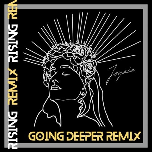 Rising (Going Deeper Remix) - Jeyaia