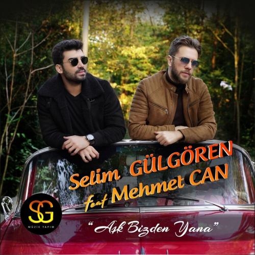 Aşk Bizden Yana - Selim Gülgören feat. Mehmet Can