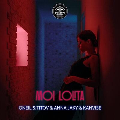 Moi Lolita - ONEIL, Titov, Anna Jaky, KANVISE