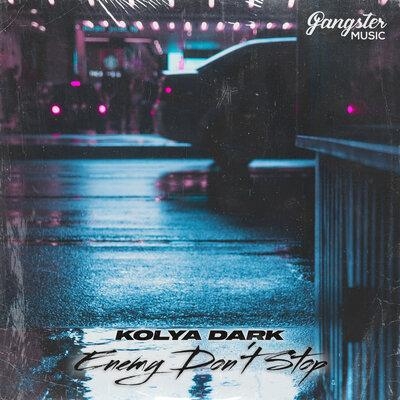 Enemy Don't Stop - Kolya Dark