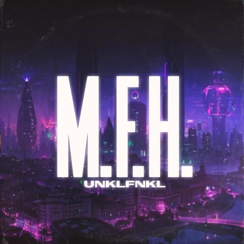 M.F.H - Unklfnkl