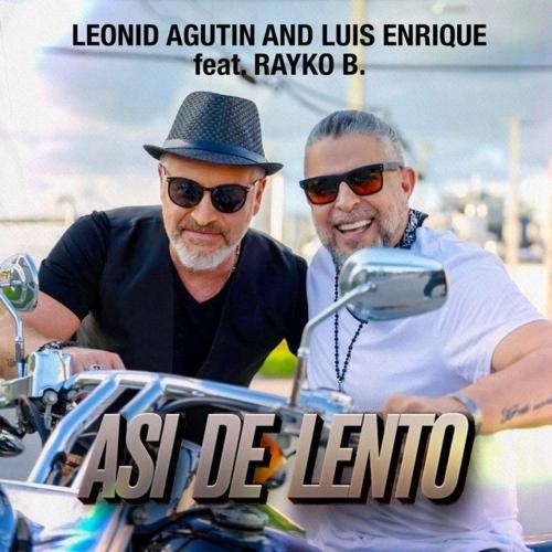 Asi de Lento - Леонид Агутин, Luis Enrique, Rayko B.