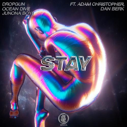 STAY - Dropgun, Ocean Dive & Junona Boys feat. Adam Christopher & Dan Berk