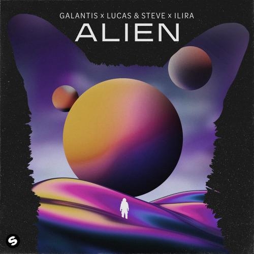 Alien - Galantis, Lucas & Steve & ILIRA