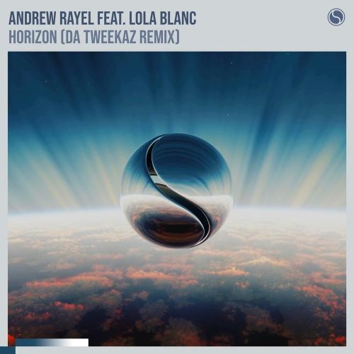 Horizon (Da Tweekaz Remix) - Andrew Rayel feat. Lola Blanc