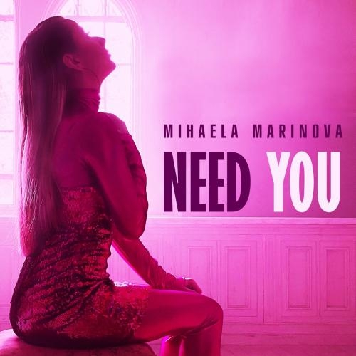 Need You - Mihaela Marinova