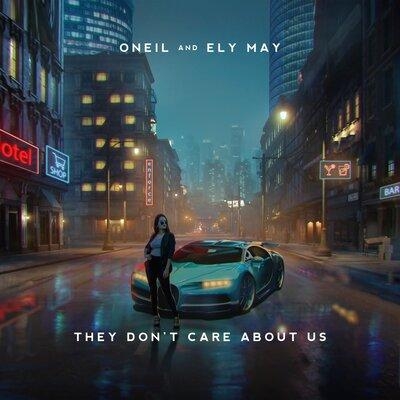 They Don't Care About Us - ONEIL, Ely May