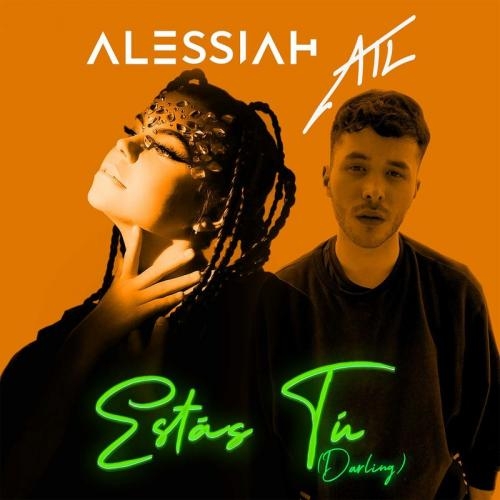 Estas Tu (Darling) - Alessiah feat. ATL