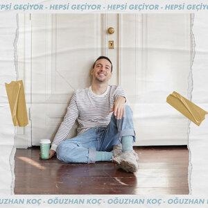 Hepsi Geçiyor - Oğuzhan Koç