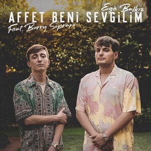 Affet Beni Sevgilim - Ege Balkız, Burry Soprano