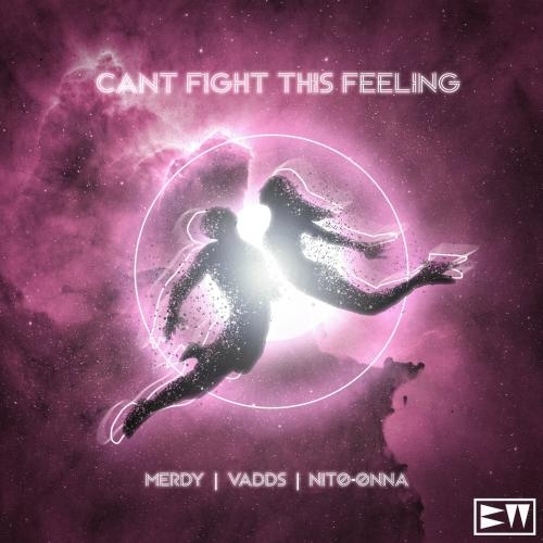 Can Not Fight This Feeling - Merdy feat. VADDS x Nito-Onna