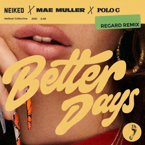 Better Days (Regard Remix) - NEIKED, Mae Muller & POLO G