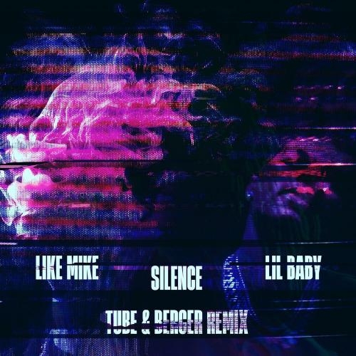 Silence (Tube & Berger Remix) - Like Mike, Tube & Berger & Lil Baby