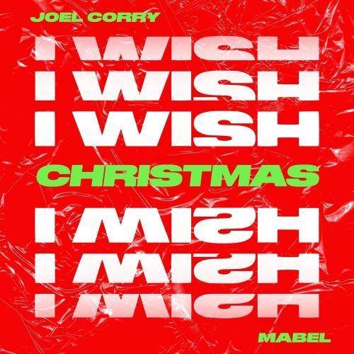 I Wish (Christmas Version) - Joel Corry feat. Mabel