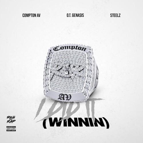 I Did It (Winnin) - Compton AV, O.T. Genasis & Steelz