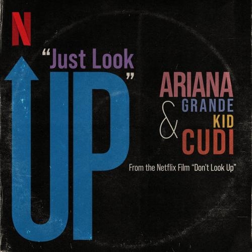 Just Look Up (From Don’t Look Up) - Ariana Grande & Kid Cudi