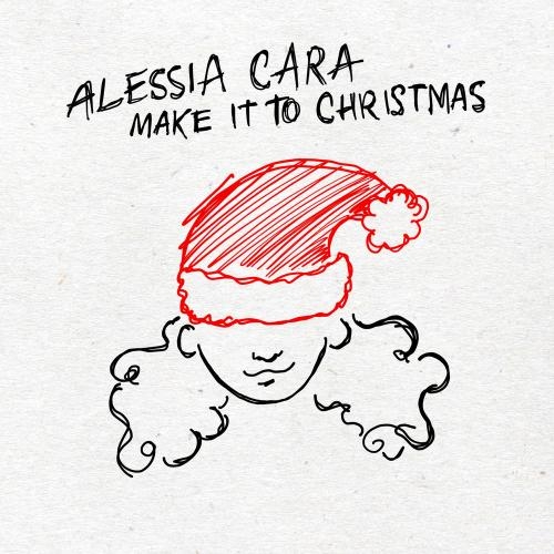 Make It To Christmas - Alessia Cara