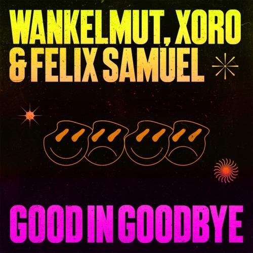 Good In Goodbye - Wankelmut & Xoro feat. Felix Samuel