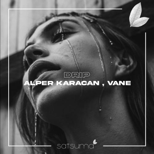 Drip - Vane & Alper Karacan