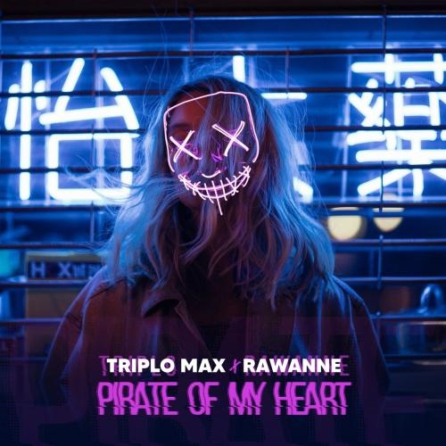 Pirate Of My Heart - Triplo Max feat. Rawanne