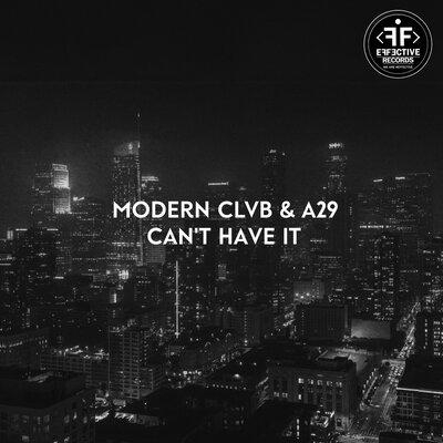 Can't Have It - MODERN CLVB, A29