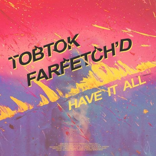 Have It All - Tobtok & Farfetch'd