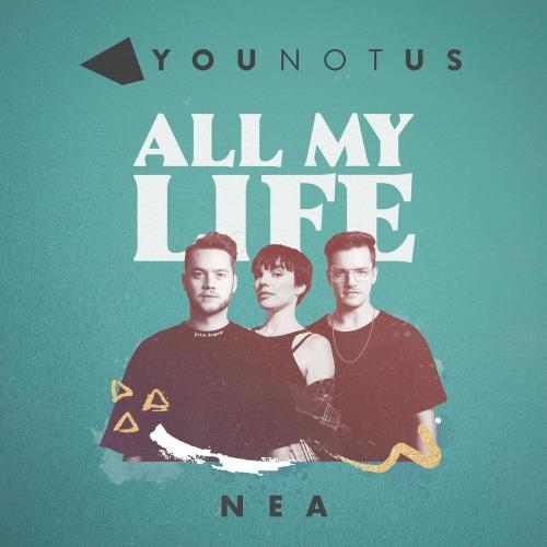 All My Life - YouNotUs & Nea