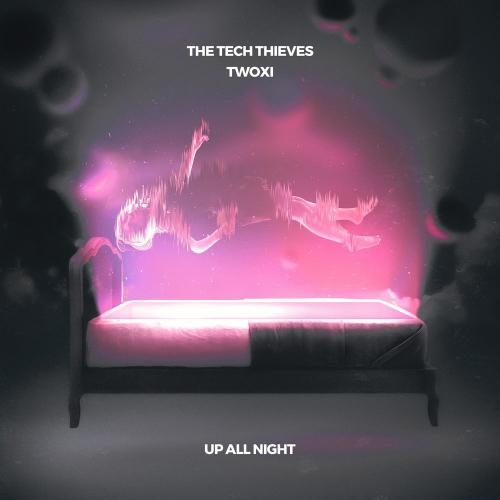 Up All Night - The Tech Thieves & Twoxi