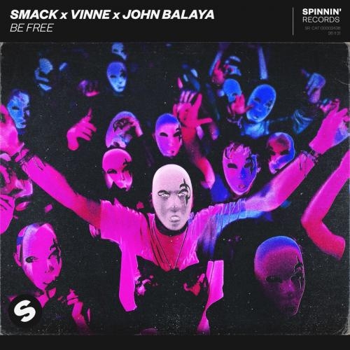 Be Free - SMACK & VINNE feat. JOHN BALAYA