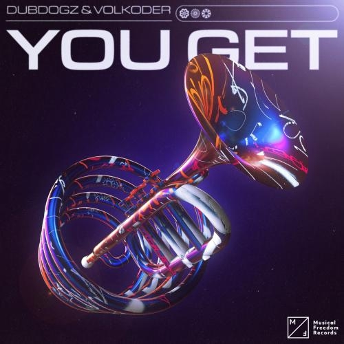 You Get - Dubdogz feat. Volkoder