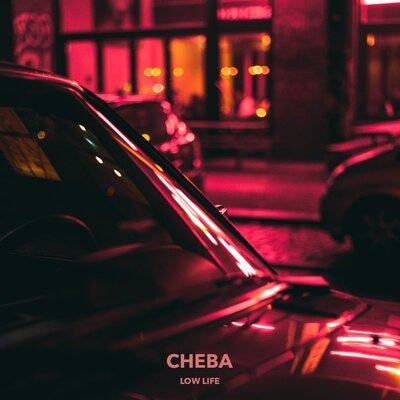 Low Life - Cheba