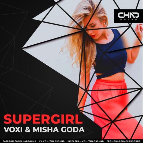 Supergirl (Radio Edit) - Voxi feat. Misha Goda