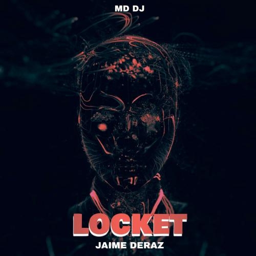 Locket - MD DJ feat. Jaime Deraz