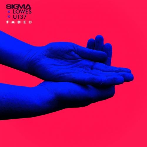 Faded (Radio Edit) - Sigma feat. LOWES, U137