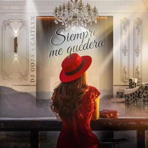 Siempre Me Quedara - DJ Goja & Caitlyn