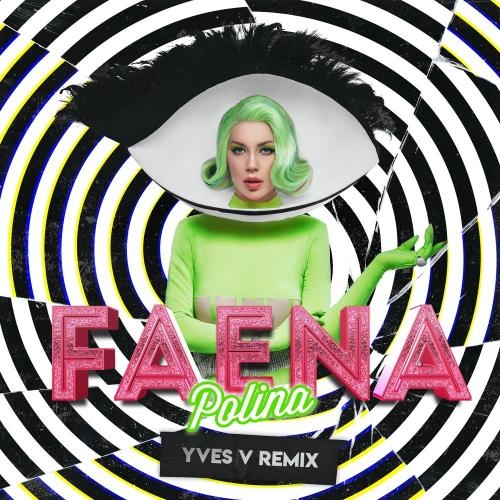 Faena (Yves V Remix) - POLINA