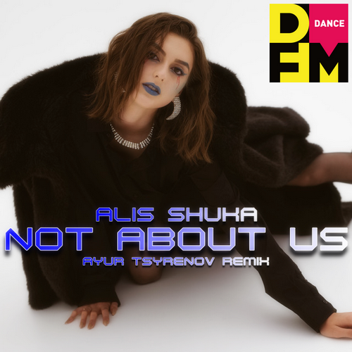 Not About Us (Ayur Tsyrenov DFM Remix) - Alis Shuka